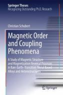 Magnetic Order and Coupling Phenomena di Christian Schubert edito da Springer International Publishing