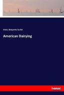 American Dairying di Henry Benjamin Gurler edito da hansebooks