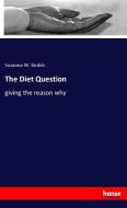The Diet Question di Susanna W. Dodds edito da hansebooks