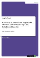 COVID-19 in Deutschland. Impfpflicht, Hassrede und die Psychologie des kollektiven Handelns di Angela Fimpel edito da GRIN Verlag