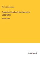 Populaires Handbuch der physischen Geographie di W. F. A. Zimmermann edito da Anatiposi Verlag