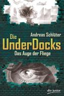 Das Auge der Fliege Die UnderDocks 2 di Andreas Schlüter edito da dtv Verlagsgesellschaft