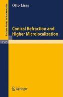 Conical Refraction and Higher Microlocalization di Otto Liess edito da Springer Berlin Heidelberg