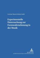 Experimentelle Untersuchung zur Formwahrnehmung in der Musik di Corinna Thaon de Saint André edito da Lang, Peter GmbH
