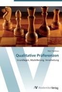 Qualitative Präferenzen di Marc Twiehaus edito da AV Akademikerverlag