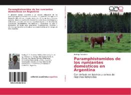 Paramphistomidos de los rumiantes domésticos en Argentina di Rodrigo Sanabria edito da EAE