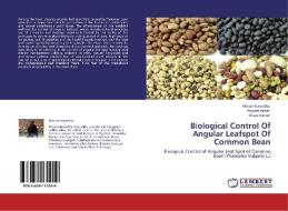 Biological Control Of Angular Leafspot Of Common Bean di Miriam Karwitha, Wagara Isabel, Otaye Daniel edito da LAP Lambert Academic Publishing