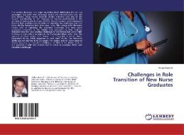 Challenges in Role Transition of New Nurse Graduates di Abbas Hamieh edito da LAP Lambert Academic Publishing