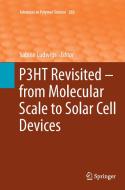 P3HT Revisited - From Molecular Scale to Solar Cell Devices edito da Springer Berlin Heidelberg