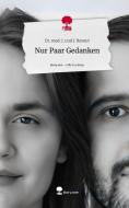Nur Paar Gedanken. Life is a Story - story.one di J. und J. Reveur edito da story.one publishing