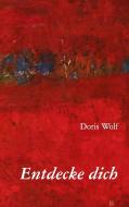 Entdecke dich di Doris Wolf edito da Books on Demand