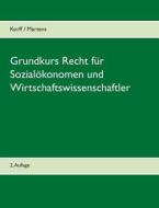 Grundkurs Recht Fur Sozialokonomen Und Wirtschaftswissenschaftler di Niklas Korff, Ulf Lennart Martens edito da Books On Demand