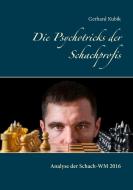Die Psychotricks der Schachprofis di Gerhard Kubik edito da Books on Demand