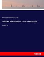 Jahrbücher des Nassauischen Vereins für Naturkunde di Nassauischer Verein für Naturkunde edito da hansebooks