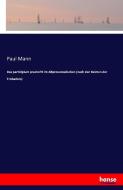 Das participium praeteriti im Altprovenzalischen (nach den Reimen der Trobadors) di Paul Mann edito da hansebooks