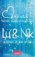 Lu & Nik. Dezember. Ein Jahr später. di A. D. WiLK edito da Books on Demand