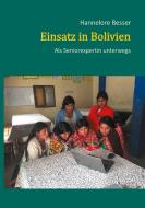 Einsatz in Bolivien di Hanneloe Besser edito da Books on Demand