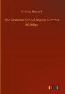 The Grammar School Boys in Summer Athletics di H. Irving Hancock edito da Outlook Verlag