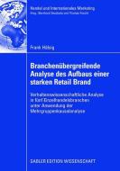 Branchenübergreifende Analyse des Aufbaus einer starken Retail Brand di Frank Hälsig edito da Gabler Verlag