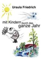Mit Kindern Durch Das Jahr di Ursula Friedrich edito da Books On Demand
