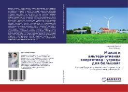 Malaya I Al'ternativnaya Energetika - Ugrozy Dlya Bol'shoy? di Kovtun Anatoliy edito da Lap Lambert Academic Publishing