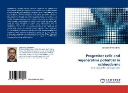 Progenitor cells and regenerative potential in echinoderms di cristiano di benedetto edito da LAP Lambert Acad. Publ.