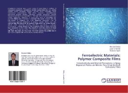 Ferroelectric Materials: Polymer Composite Films di Navneet Dabra, Jasbir S Hundal, Rabinder Nath edito da LAP Lambert Academic Publishing