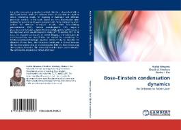Bose-Einstein condensation dynamics di Arafat Almanea, Chasib A. Emshary, Shaker I. Esa edito da LAP Lambert Acad. Publ.
