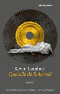 Querelle de Roberval di Kevin Lambert edito da Secession Verlag