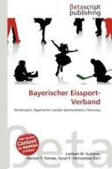 Bayerischer Eissport-Verband edito da Betascript Publishing