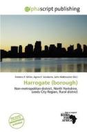 Harrogate (borough) edito da Alphascript Publishing