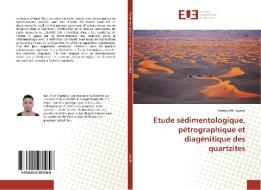 Etude sédimentologique, pétrographique et diagénitique des quartzites di Amirouche Louaidi edito da Éditions universitaires européennes