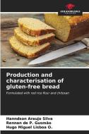 Production and characterisation of gluten-free bread di Hanndson Araujo Silva, Rennan de P. Gusmão, Hugo Miguel Lisboa O. edito da Our Knowledge Publishing