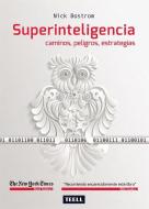 Superinteligencia : caminos, peligros, estrategias di Nick Bostrom edito da Teell Editorial, S.L.