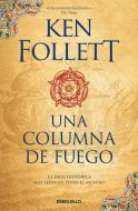 Una columna de fuego di Ken Follett edito da DEBOLSILLO