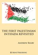 The Palestinian Intifada Revisited di Andrew Rigby edito da Irene Publishing