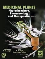 Medicinal Plants: Phytochemistry Pharmacology And Therapeutics Vol 1 edito da Astral International Pvt Ltd