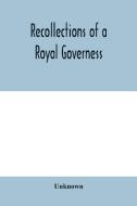 Recollections of a royal governess di Unknown edito da Alpha Editions