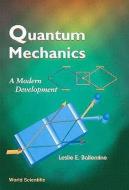 Quantum Mechanics: A Modern Development di Ballentine Leslie E edito da World Scientific