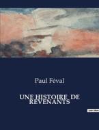 UNE HISTOIRE  DE REVENANTS di Paul Féval edito da Culturea