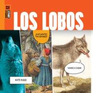 Los Lobos di Kate Riggs edito da Creative Education