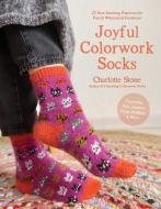 Colorwork Socks Around the House di Charlotte Stone edito da PAGE STREET PUB