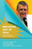 Breaking Out Of Pain di Eric Sherman Psyd, Arlene Feinblatt, Frances Sommer Anderson edito da BOOKBABY