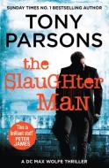 The Slaughter Man di Tony Parsons edito da Cornerstone