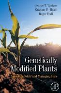Genetically Modified Plants di Roger Hull, Graham P. Head, George T. Tzotzos edito da Elsevier LTD, Oxford