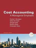 Cost Accounting: A Managerial Emphasis Value Package (Includes Introduction to Financial Accounting) di Charles T. Horngren, George Foster, Srikant M. Datar edito da Prentice Hall