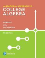 A Graphical Approach to College Algebra Plus Mylab Math with Pearson Etext -- 24-Month Access Card Package di John Hornsby, Margaret L. Lial, Gary K. Rockswold edito da PEARSON