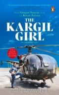 The Kargil Girl di Flight Lieutenant Gunjan Saxen Retd., Kiran Nirvan edito da Penguin Random House India