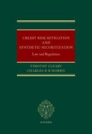 Credit Risk Mitigation And Synthetic Securitization di Timothy Cleary, Charles H R Morris edito da Oxford University Press