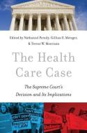 The Health Care Case di Nathaniel Persily edito da OUP USA